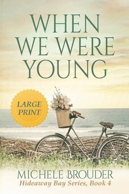 Michele Brouder, Jessica Peirce - When We Were Young (Hideaway Bay Book 4) Large Print, Häftad. Tillgänglighet: Lägg i varukorg