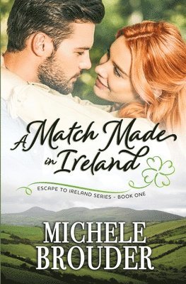 Michele Brouder, Jessica Peirce - Match Made in Ireland (Escape to Ireland, Book 1), Häftad. Tillgänglighet: Lägg i varukorg
