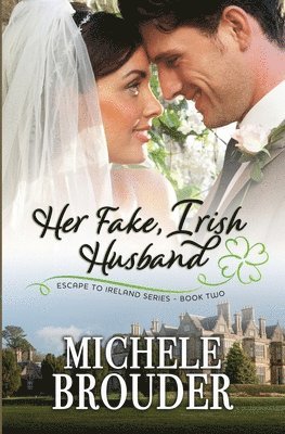 Michele Brouder, Jessica Peirce - Her Fake Irish Husband (Escape to Ireland, Book 2), Häftad. Tillgänglighet: Lägg i varukorg