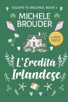 Michele Brouder, Jessica Peirce - L'Eredità Irlandese (Fuga in Irlanda 3) (Caratteri Grandi), Häftad. Tillgänglighet: Lägg i varukorg