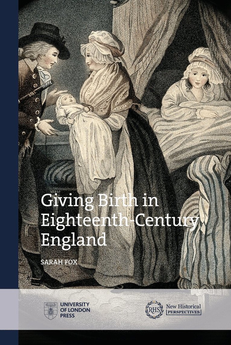 Sarah Fox - Giving Birth in Eighteenth-Century England, Häftad