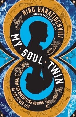Nino Haratischvili - My Soul Twin, Häftad