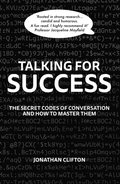 Talking For Success - The Secret Codes of Conversation - and How to Master Them