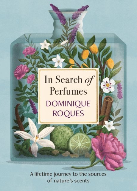 Dominique Roques - In Search of Perfumes, E-bok