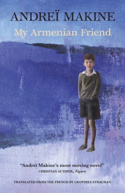 Andre Makine - My Armenian Friend, E-bok