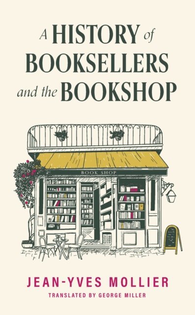 Jean-Yves Mollier - History of Booksellers and the Bookshop, E-bok