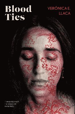 Verónica E. Llaca - Blood Ties, Häftad