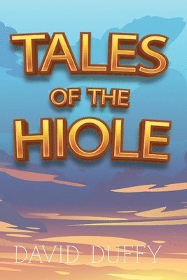 David Duffy - Tales Of The Hiole, Häftad