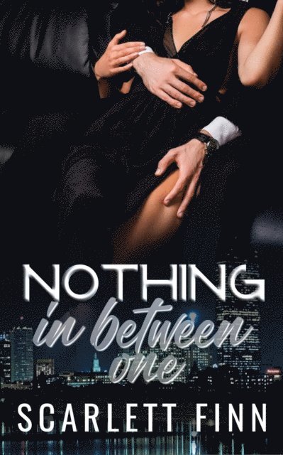 Nothing in Between: One
