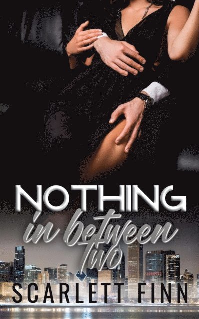 Nothing in Between: Two