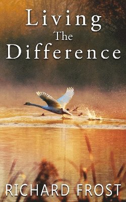 Richard Frost - Living The Difference, Häftad