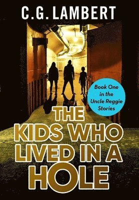 C G Lambert - Kids Who Lived In A Hole, Inbunden. Tillgänglighet: Lägg i varukorg