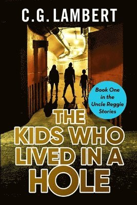 C G Lambert - Kids Who Lived In A Hole, Häftad. Tillgänglighet: Lägg i varukorg