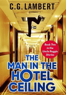 C G Lambert - Man In The Hotel Ceiling, Inbunden. Tillgänglighet: Lägg i varukorg