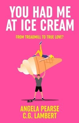 Angela Pearse, C G Lambert - You Had Me at Ice Cream, Häftad. Tillgänglighet: Lägg i varukorg