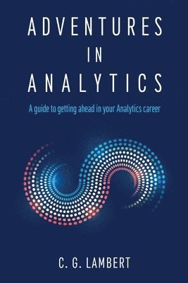 C G Lambert - Adventures in Analytics, Häftad. Tillgänglighet: Lägg i varukorg