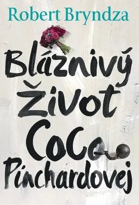 Robert Bryndza - Blaznivý Zivot Coco Pinchardovej, Inbunden. Tillgänglighet: Lägg i varukorg