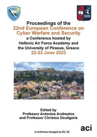 ECCWS 2023-Proceedings of the 22nd European Conference on Cyber Warfare and Security