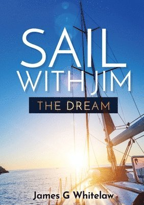 James G Whitelaw - Sail with Jim, Häftad. Tillgänglighet: Lägg i varukorg
