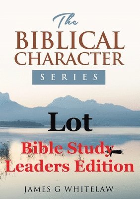 James G Whitelaw - Lot (Bible Study Leaders Edition), Häftad. Tillgänglighet: Lägg i varukorg