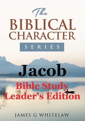 James G Whitelaw - Jacob (Biblical Character Series), Häftad. Tillgänglighet: Lägg i varukorg