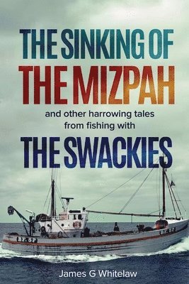 James G Whitelaw - Sinking of the Mizpah, Häftad. Tillgänglighet: Lägg i varukorg