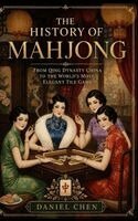 Daniel Chen - The History of Mahjong: From Qing Dynasty China to the World's Most Elegant Tile Game, Inbunden. Tillgänglighet: Lägg i varukorg