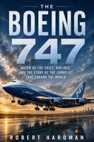 Robert Hardman - Boeing 747, Häftad. Tillgänglighet: Lägg i varukorg