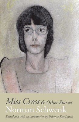 Norman Schwenk - Miss Cross and Other Stories, Häftad