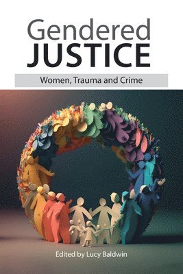 Lucy Baldwin - Gendered Justice, Häftad. Tillgänglighet: Lägg i varukorg