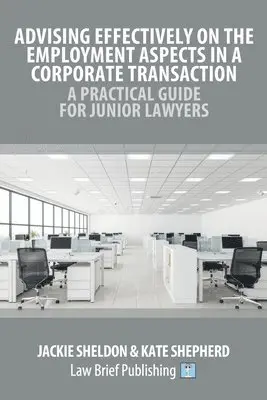 Jackie Sheldon, Kate Shepherd - Advising Effectively on the Employment Aspects in a Corporate Transaction - A Practical Guide for Junior Lawyers, Häftad. Tillgänglighet: Lägg i varukorg