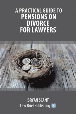 Practical Guide to Pensions on Divorce for Lawyers