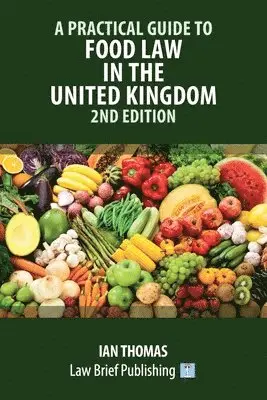 Practical Guide to Food Law in the United Kingdom