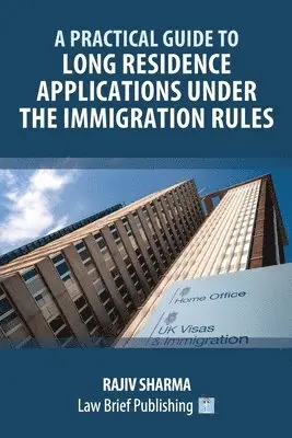 Rajiv Sharma - Practical Guide to Long Residence Applications Under the Immigration Rules, Häftad. Tillgänglighet: Lägg i varukorg