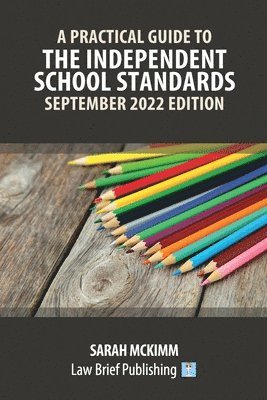 Practical Guide to the Independent School Standards - September 2022 Edition