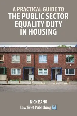 Practical Guide to the Public Sector Equality Duty in Housing