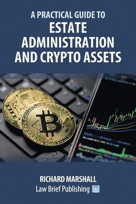 Practical Guide to Estate Administration and Crypto Assets