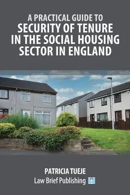 Practical Guide to Security of Tenure in the Social Housing Sector in England