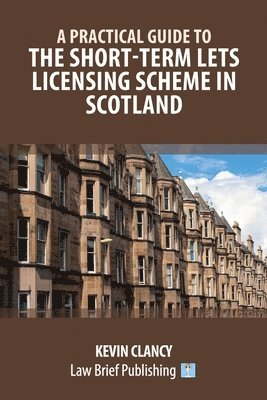 Kevin Clancy - Practical Guide to the Short-Term Lets Licensing Scheme in Scotland, Häftad