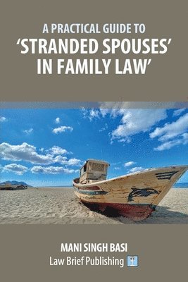 Practical Guide to 'Stranded Spouses' in Family Law