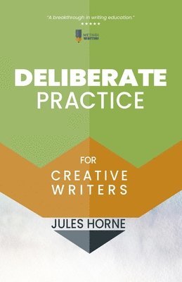 Jules Horne - Deliberate Practice for Creative Writers, Häftad. Tillgänglighet: Lägg i varukorg