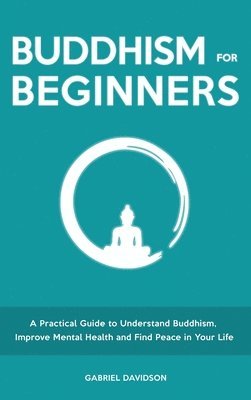 Gabriel Davidson - Buddhism for Beginners, Inbunden. Tillgänglighet: Lägg i varukorg