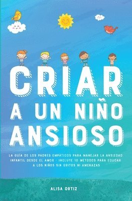 Alisa Ortiz - Criar a un Niño Ansioso, Häftad