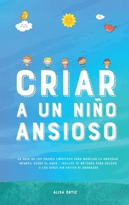 Alisa Ortiz - Criar a un Niño Ansioso, Inbunden