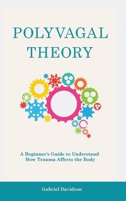 Gabriel Davidson - Polyvagal Theory, Inbunden. Tillgänglighet: Lägg i varukorg