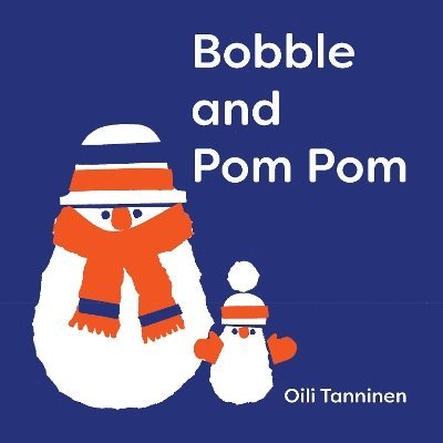 Oili Tanninen - Bobble and Pom Pom, Inbunden