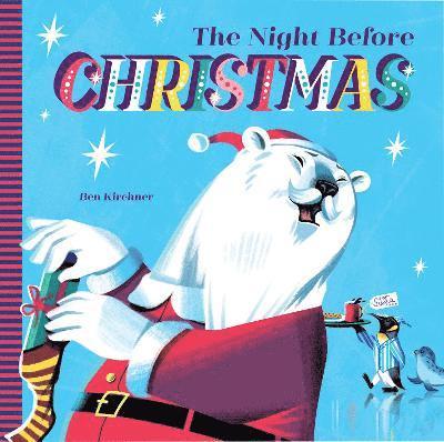 Ben Kirchner - Night Before Christmas, Inbunden