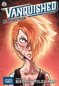 Vanquished: Be a {Wo}man: Volume 3