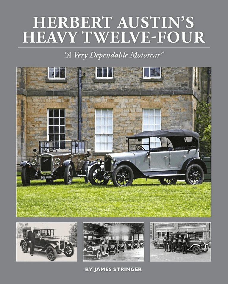 James Stringer - Herbert Austin’s Heavy Twelve-Four, Inbunden