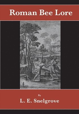 L E Snelgrove - Roman Bee Lore, Häftad